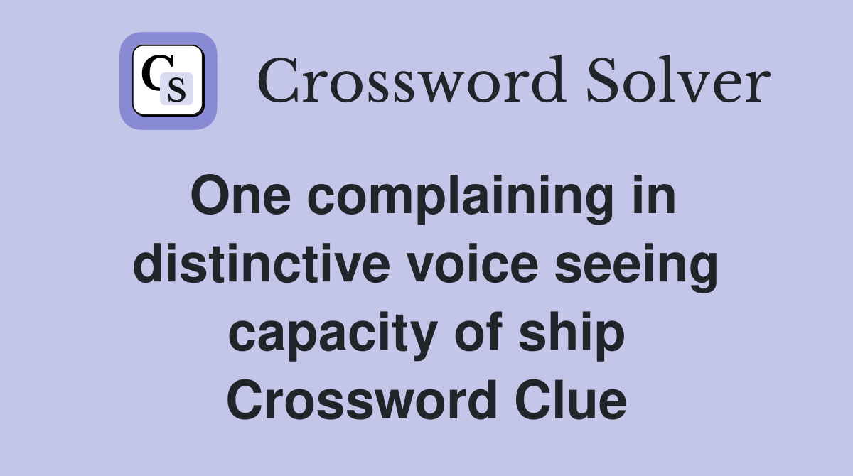 One complaining in distinctive voice seeing capacity of ship